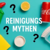 Reinigungsmythen cleanadvance